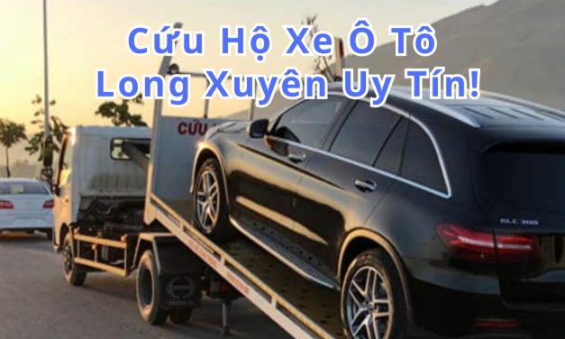 Long Xuyên – TOP 7 cứu hộ xe ôtô Long Xuyên 24/7 uy tín 2025