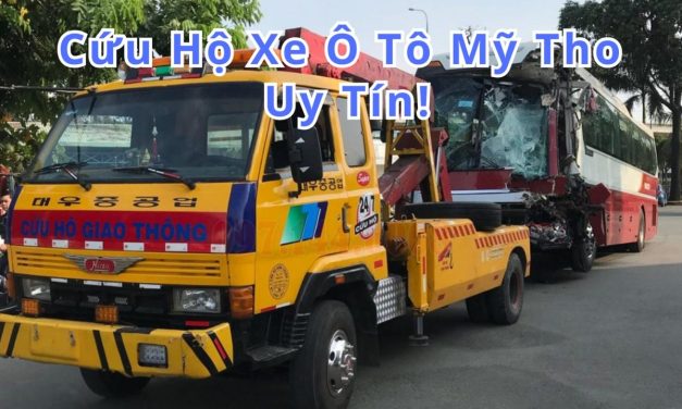 Mỹ Tho – TOP 7+ Cứu Hộ Xe Ô Tô Mỹ Tho 24/7 Uy Tín 2025
