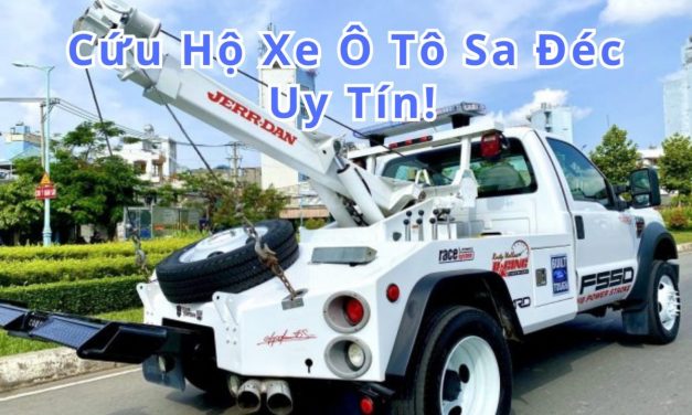 Sa Đéc – TOP 7+ Cứu Hộ Xe Ô Tô Sa Đéc 24/7 Uy Tín 2025