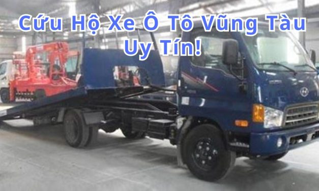 Vũng Tàu – TOP 7+ Cứu Hộ Xe Ô Tô Vũng Tàu 24/7 Uy Tín 2025