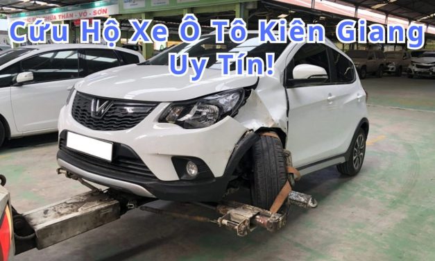 Kiên Giang – TOP 7 Cứu Hộ Xe Ô Tô Kiên Giang 24/7 Uy Tín 2025