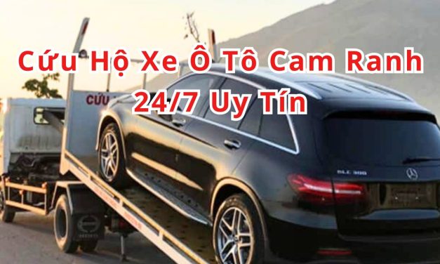Cam Ranh – TOP 7+ Cứu Hộ Xe Ô Tô Cam Ranh 24/7 Uy Tín
