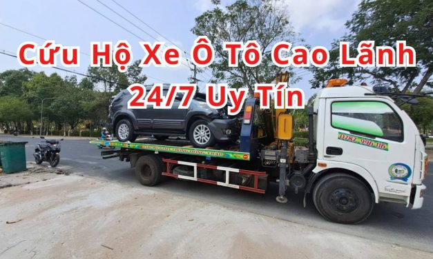 Cao Lãnh – TOP 7+ Cứu Hộ Xe Ô Tô Cao Lãnh 24/7 Uy Tín 2025