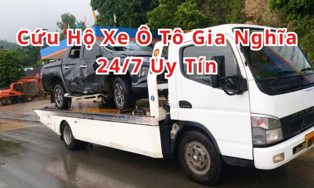 Gia Nghĩa – TOP 7+ Cứu Hộ Xe Ô Tô Gia Nghĩa 24/7 Uy Tín 2025