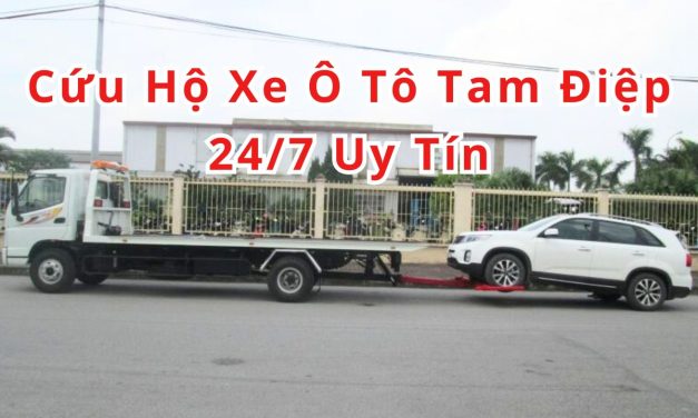Tam Điệp – TOP 4+ Cứu Hộ Xe Ô Tô Tam Điệp 24/7 Uy Tín 2025