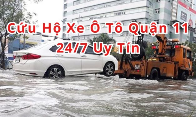 Quận 11 – TOP 4+ Cứu Hộ Xe ÔTô Quận 11 24/7, Uy Tín 2025
