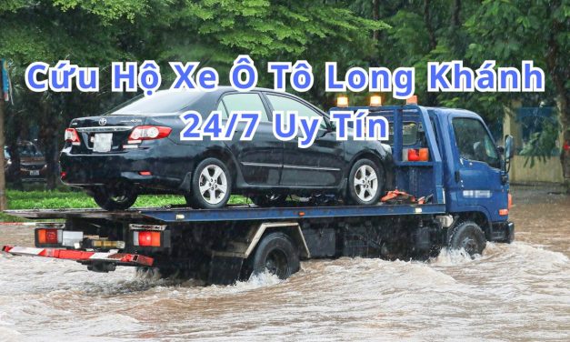 Long Khánh – TOP 7+ cứu hộ xe ôtô Long Khánh 24/7 uy tín 2025
