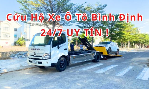 Bình Định – TOP 7+ Cứu Hộ Xe Ô Tô Bình Định 24/7 Uy Tín 2025