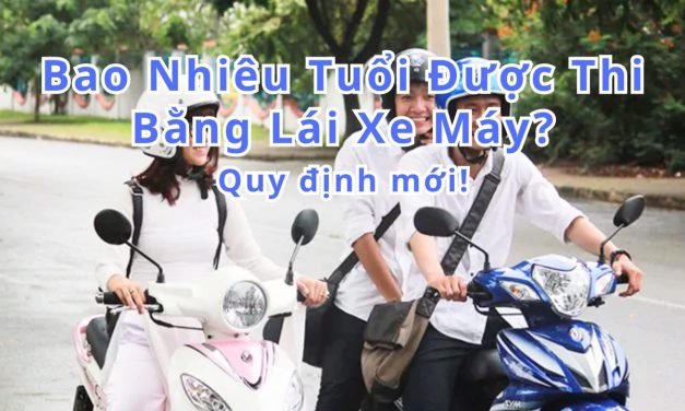 Bao Nhiêu Tuổi Được Thi Bằng Lái Xe Máy? Quy Định Mới 2026