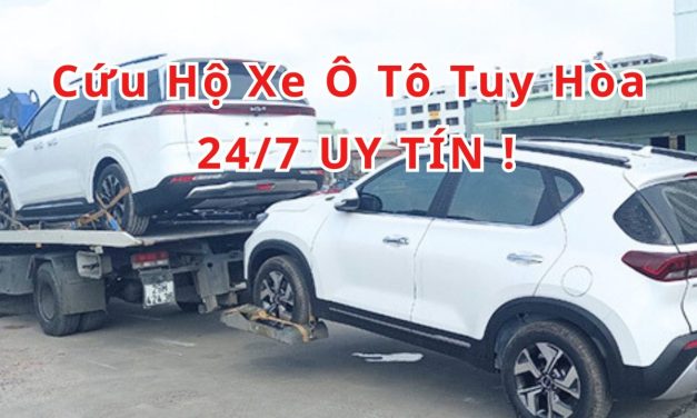 Tuy Hòa – TOP 7+ Cứu Hộ Xe Ô Tô Tuy Hòa 24/7 Uy Tín 2025