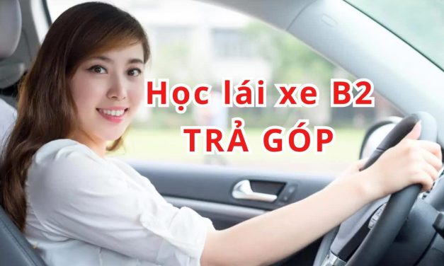 Học lái xe B2 Trả Góp 0% linh hoạt tài chính, dễ có bằng lái 2025