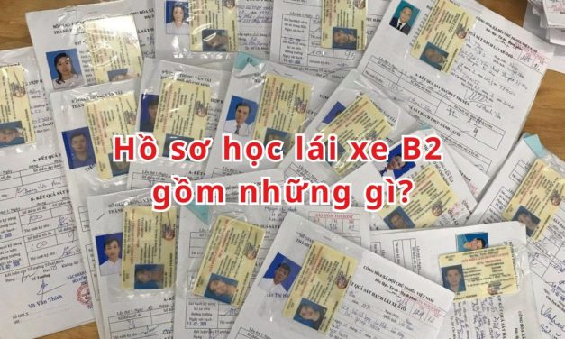 Hồ sơ học lái xe B2 gồm những gì? Hướng dẫn đăng ký 2026