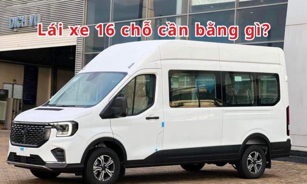 Lái xe 16 chỗ cần bằng gì 2026? Kinh nghiệm học bằng 16 chỗ