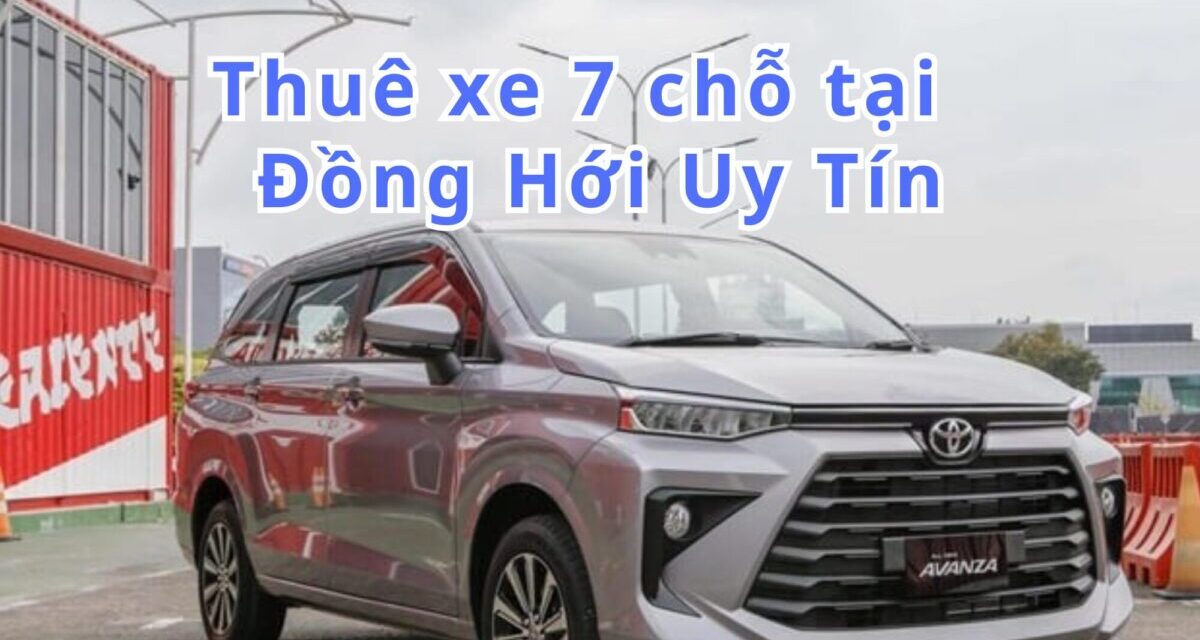Đồng Hới– TOP 5+ Thuê Xe 7 Chỗ Đồng Hới , Uy Tín 2026