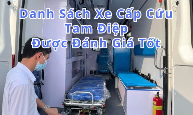 Danh Sách Xe Cấp Cứu Tam Điệp Được Đánh Giá Tốt 2025