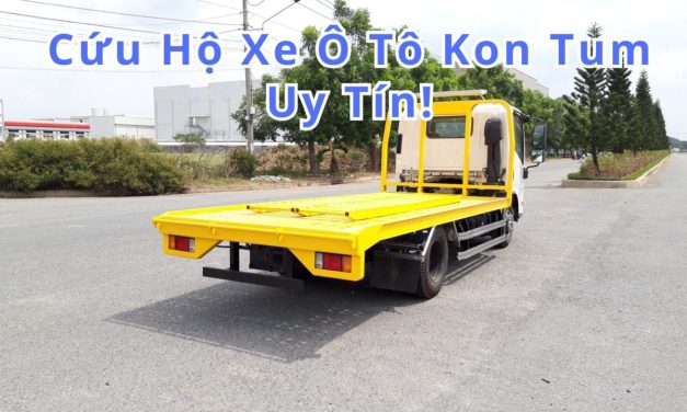 Kon Tum – TOP 7+ Cứu Hộ Xe Ô Tô Kon Tum 24/7 Uy Tín 2025