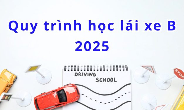 Quy Trình Học Lái Xe B 2026 Mới  – Lộ trình thi bằng B chuẩn