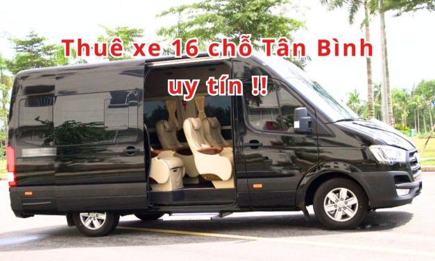 Tân Bình – TOP 5+ Thuê xe 16 chỗ Tân Bình uy tín 2026!
