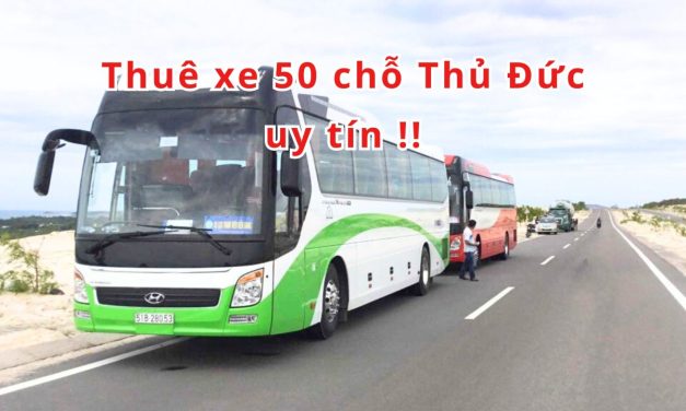 Thủ Đức – TOP 5+ thuê xe 50 chỗ Thủ Đức uy tín 2026!