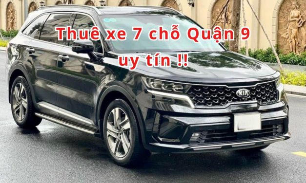 Quận 9 – TOP 6+ Thuê xe 7 chỗ Quận 9 uy tín 2026!