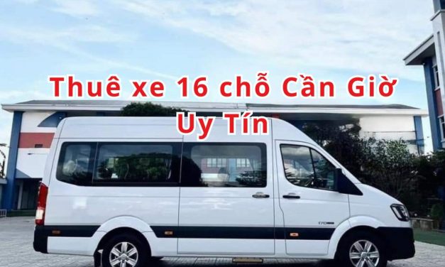 Cần Giờ – TOP 7+ Thuê xe 16 chỗ Cần Giờ uy tín 2026