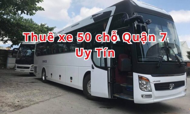 Quận 7 – TOP 8+ thuê xe 50 chỗ Quận 7 uy tín 2026