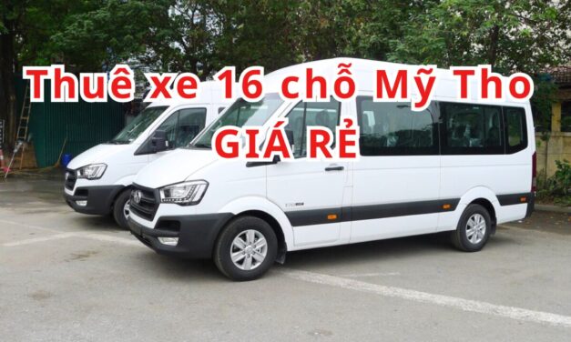 Mỹ Tho – TOP 5+ Thuê Xe 16 Chỗ Mỹ Tho Giá Rẻ 2026