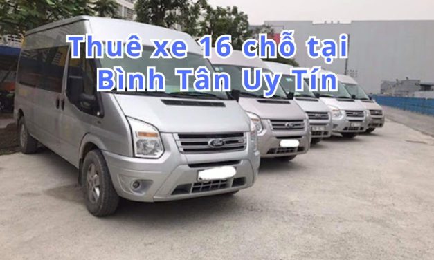 TOP 10+ Thuê xe 16 chỗ Bình Tân uy tín 2026