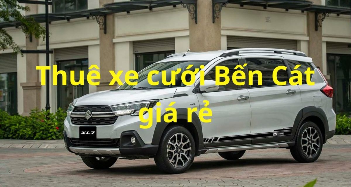 Bến Cát – TOP 5+ Thuê xe cưới Bến Cát, rước dâu – Xe hoa