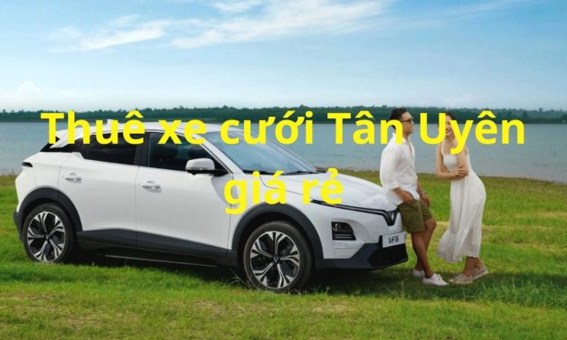 Tân Uyên – TOP 5+ Thuê xe cưới Tân Uyên, rước dâu – Xe hoa