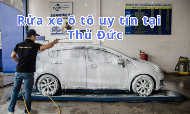 TOP 5+ Rửa Xe Ô tô Thủ Đức Sạch, Giá Rẻ 2026